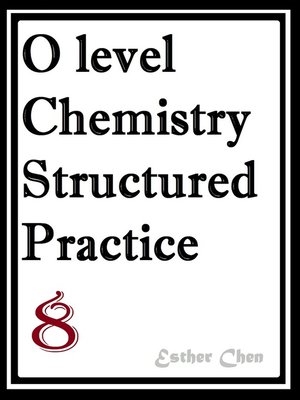 cover image of O Level Chemistry Structured Practice Papers 8